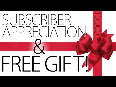 10,000 Subscriber Appreciation & Free Gift!