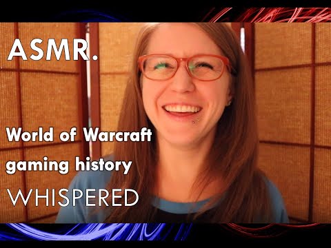 ASMR - (whispered) World of Warcraft gaming history