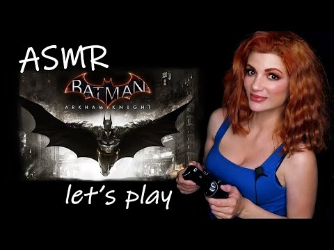 ASMR | 🎮 Let's Play 🦇 Batman: Arkham Knight - Soft Spoken Playthrough