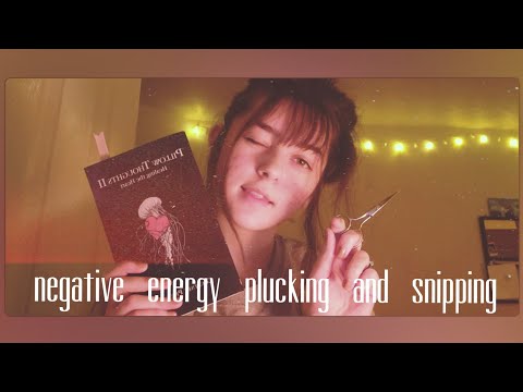 ASMR| negative energy plucking, snipping and reading positive poems.