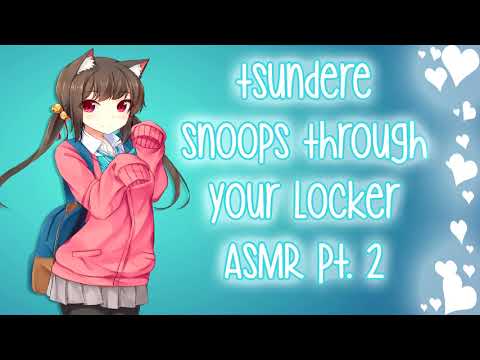 ❤︎【ASMR】❤︎ Tsundere Snoops Through Your Locker | Part 2