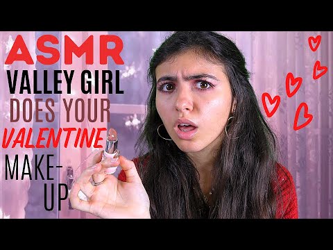 ASMR || doing your valentine make-up (valley girl)