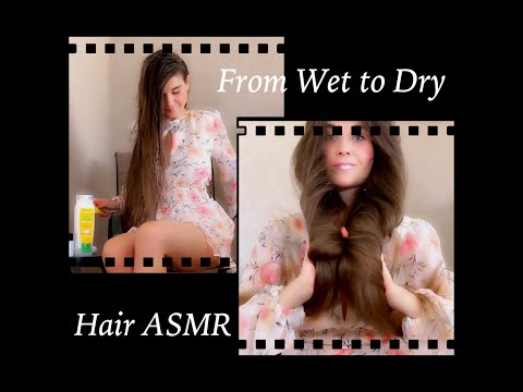 From Wet to Dry, Hair ASMR. Long hair drying, playing and combing