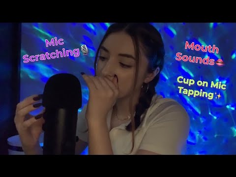 ASMR | Mic Scratching, Mouth Sounds & Cup On Mic Tapping