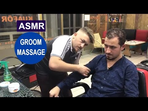 ASMR turkish groom massage : head face back arm massage : DAMAT MASAJ'I : kafa sırt kol masajı