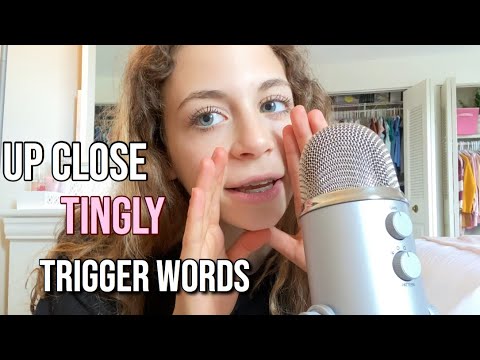 ASMR UP close Trigger words- INTENSE TINGLES