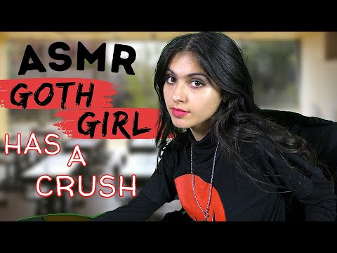 ASMR || goth girl has a crush on you