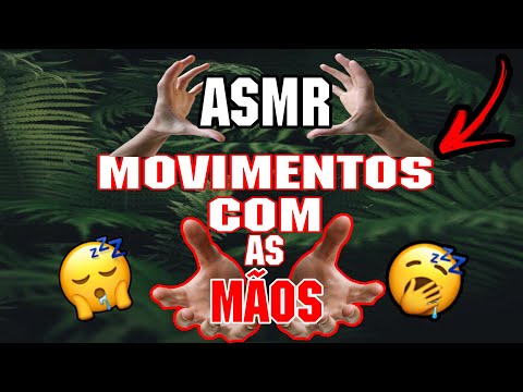 ASMR Movimentos com as MÃOS (hand movements)