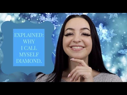 Why Do I Call Myself Diamond? *Highly Requested*