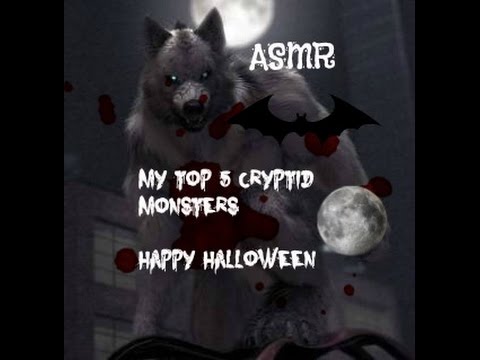 ASMR * My Top 5  Cryptid Monsters🎃  Whispering