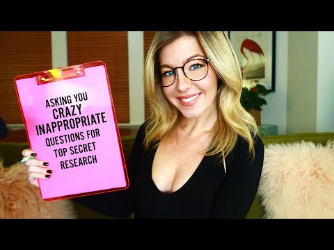 ASMR ASKING YOU CRAZY INAPPROPRIATE QUESTIONS....For Top Secret Research 🤫🤫🤫