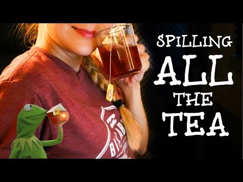 SPILLING ALL THE (ASMR) TEA