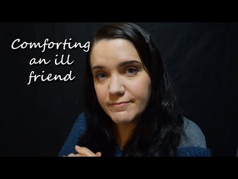 ASMR Caring for a Friend Who's Under the Weather
