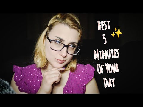 Certainly These Will Be The Best 5 Minutes of Your Day!! ASMR