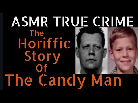 ASMR TRUE CRIME | THE CANDYMAN | FOUL PLAY FRIDAY