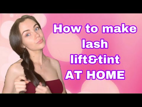 How to make lash lift and tint AT HOME. Full tutorial