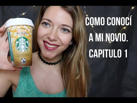 ASMR COMO CONOCÍ A MI NOVIO. Story time + CAFÉ STARBUCKS | LOVE ASMR | Ana Muñoz