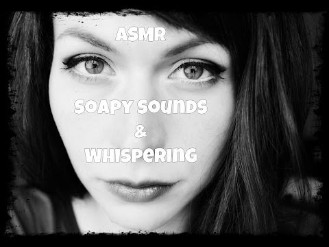 ASMR Soapy Sounds & Whispering