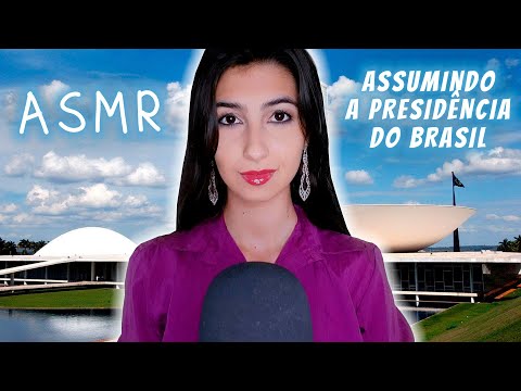 ASMR Presidente corrupta assumindo o Brasil