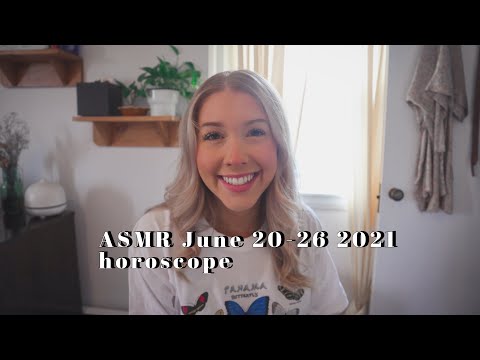 ASMR your horoscope for the week of june 20 26 2021