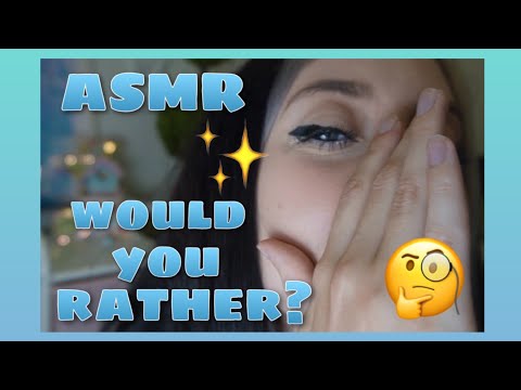 ASMR ❔️ Would You Rather?