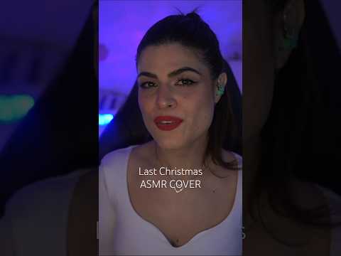 LAST CHRISTMAS - Cover - Singing ASMR
