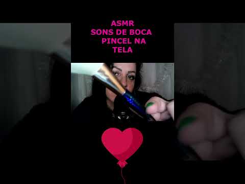 ASMR-SHORTS SONS DE BOCA E PINCEL NA TELA #asmr #rumo2k #shortsvideo #shortsviral