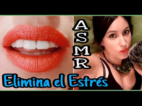 ASMR MOUTH SOUNDS/ ELIMINA EL ESTRÉS+SUSURROS SUAVES- Siente ASMR