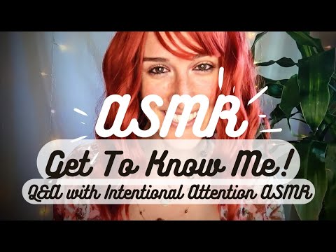 ASMR | Get to Know me! Q&A with @intentionalattentionasmr 💫