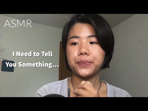 ASMR | I NEED TO TELL YOU WHAT'S BEEN GOING ON