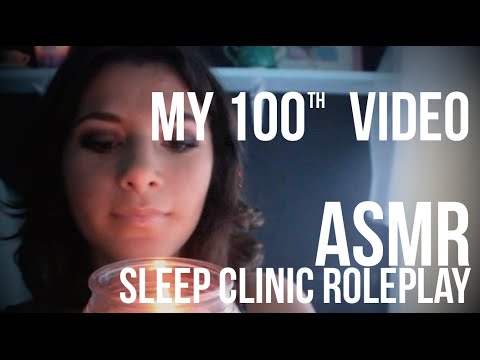 My 100th Video | ASMR Sleep Clinic Roleplay