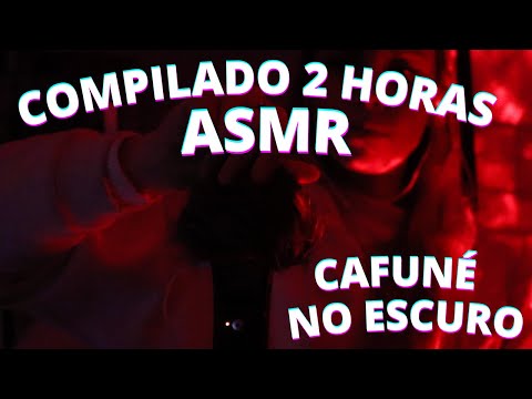 ASMR COMPILADO 2 HORAS DE CAFUNÉ NO MICROFONE + ESCURO - BRAIN MASSAGE NO TALKING  Bruna Harmel ASMR