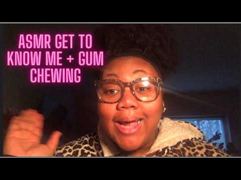 ASMR | Get To Know Me + Gum Chewing