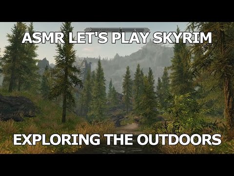 ASMR Let's Play Skyrim #8 - Exploring the Outdoors Part 1