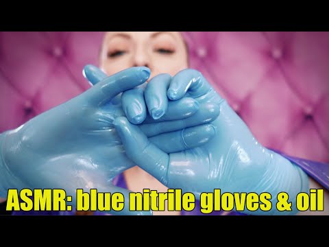ASMR: blue nitrile gloves and oil