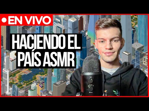 ASMR en vivo construyendo la nación asmr asmr español roleplay
