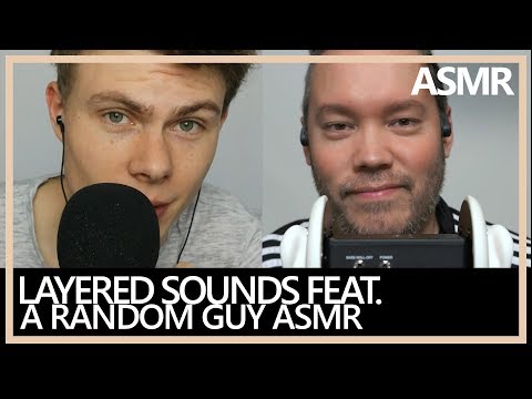 Layered Sounds Collaboration Feat. A Random Guy ASMR!