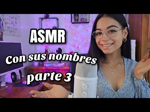 ASMR CON SUS NOMBRES PARTE 3!🤩 | ASMR en español | ASMR para dormir | Pandasmr