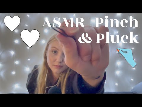 ASMR | Pinch & Pluck