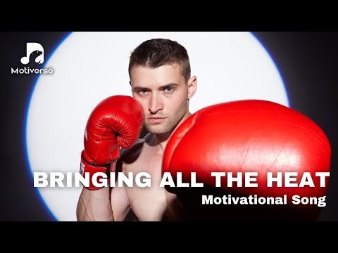 Bringing All The Heat | Motivational Pop