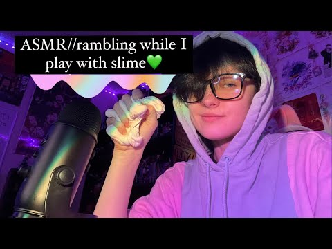 ASMR// listen to me ramble while I play with slime 💚(whispering&slime sounds)