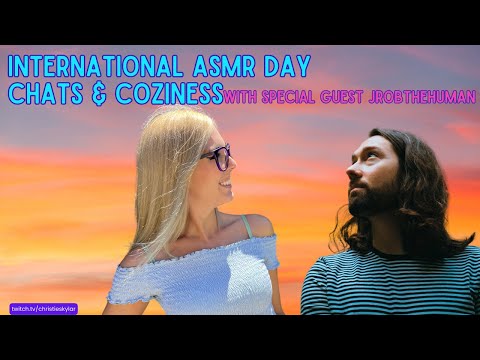International ASMR Day w/ Special Guest @jrobthehuman | ASMR Chats & Hangs