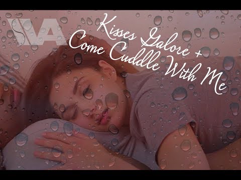 ASMR Kisses Galore ~ Come Cuddle With Me In Bed Let Me Fall Asleep On Top Of You Girlfriend Roleplay