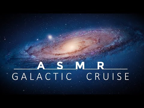 ASMR - Galactic Cruise to Andromeda