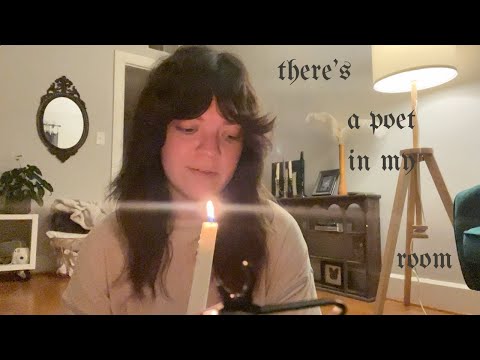 asmr _ there's a poet in my room.    reading my poems to you