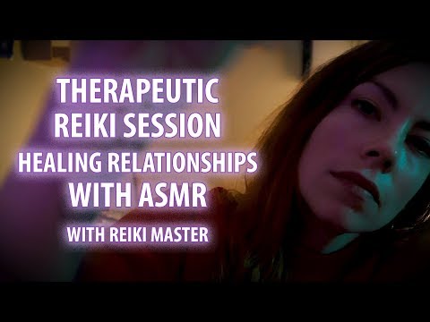 Therapeutic Reiki Session: Healing Relationships. ASMR
