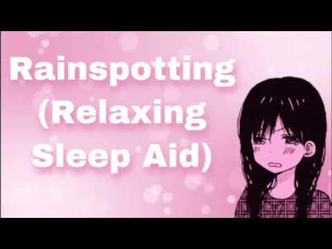 Rainspotting (Relaxing Sleep Aid) (Rain) (Slow Breathing) (Relax With Me) (F4A)