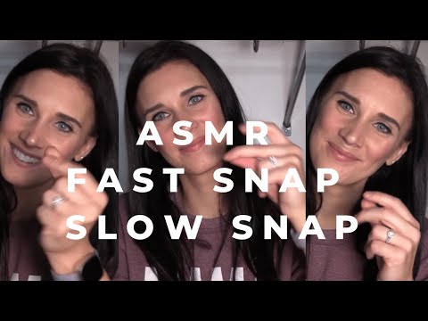 ASMR fast snap slow snap
