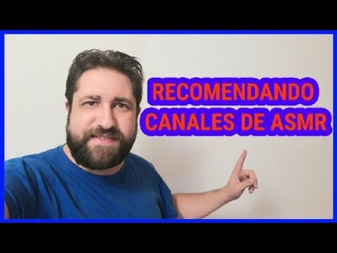 ASMR en Español - RECOMENDANDO CANALES DE ASMR