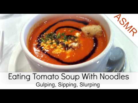 Binaural ASMR Eating Tomato Soup With Noodles (Gulping, Sipping, Slurping) l Mouth Sounds